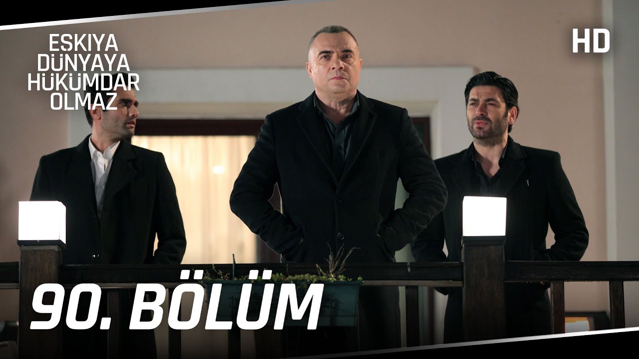 Eşkıya Dünyaya Hükümdar Olmaz 90. Bölüm | HD İZLE