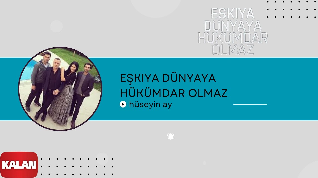 Eşkıya Dünyaya Hükümdar Olmaz (feat. Hüseyin Ay) I Orijinal Dizi Müzikleri © 2016 Kalan Müzik