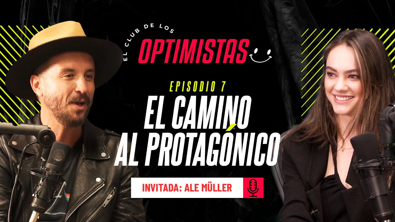 EL CAMINO AL PROTAGÓNICO FT. ALE MULLER | NACHO LLANTADA | EL CLUB DE LOS OPTIMISTAS
