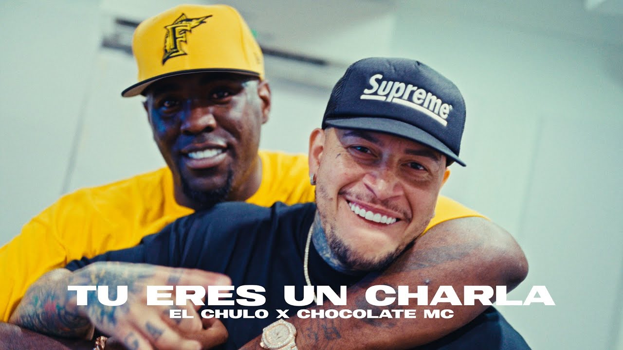 El Chulo x Chocolate Mc - Tu Eres Un Charla (Video Oficial)