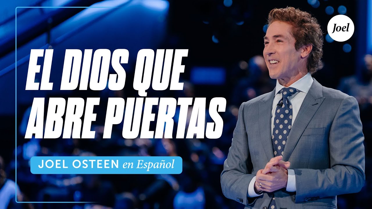 El Dios que abre puertas | Joel Osteen