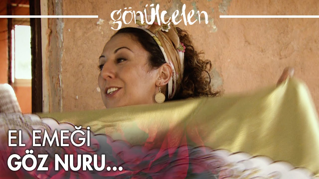 El emeği, göz nuru, Gülnaz'ın çeyizleri! - Gönülçelen