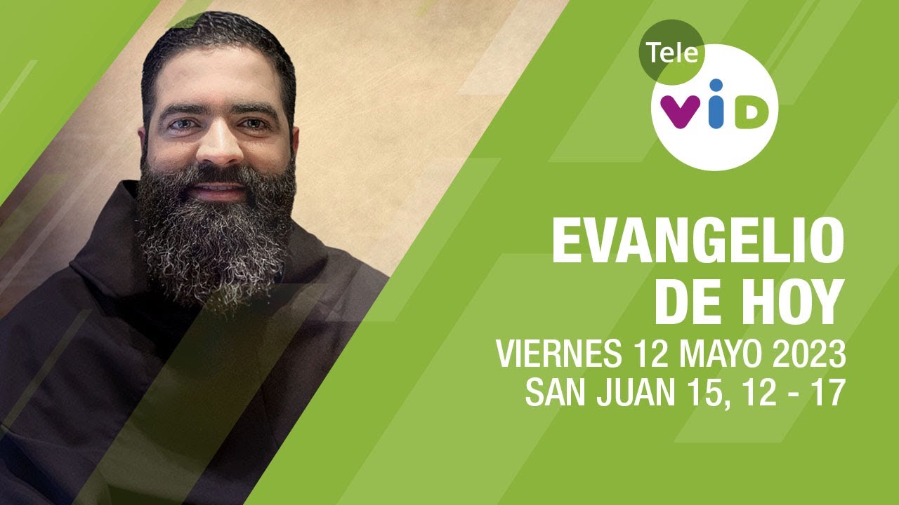 El evangelio de hoy Viernes 12 Mayo de 2023 📖 Lectio Divina - Tele VID