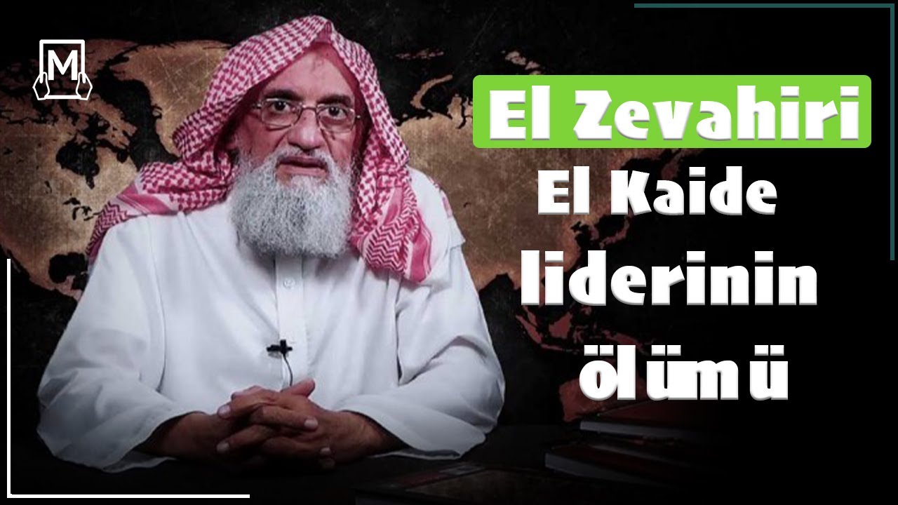 El Kaide lideri Ayman al Zawahiri'nin öldürülmesi