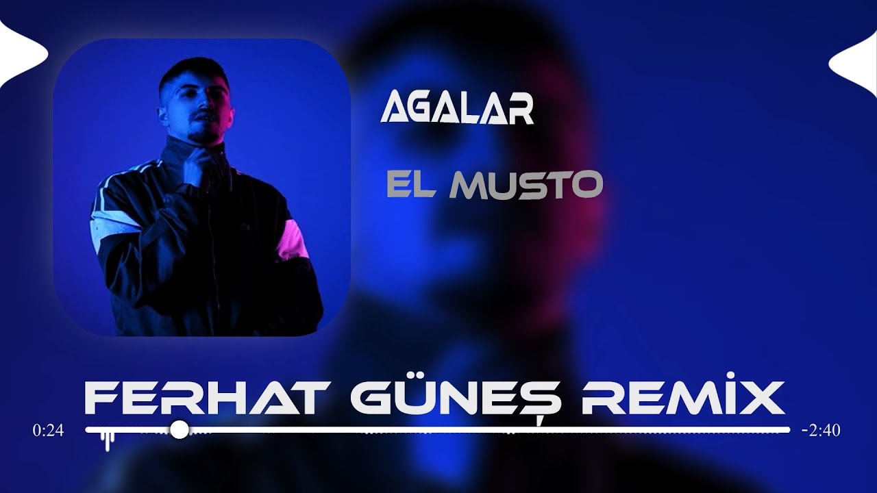 El Musto - Agalar ( Ferhat Güneş Remix )