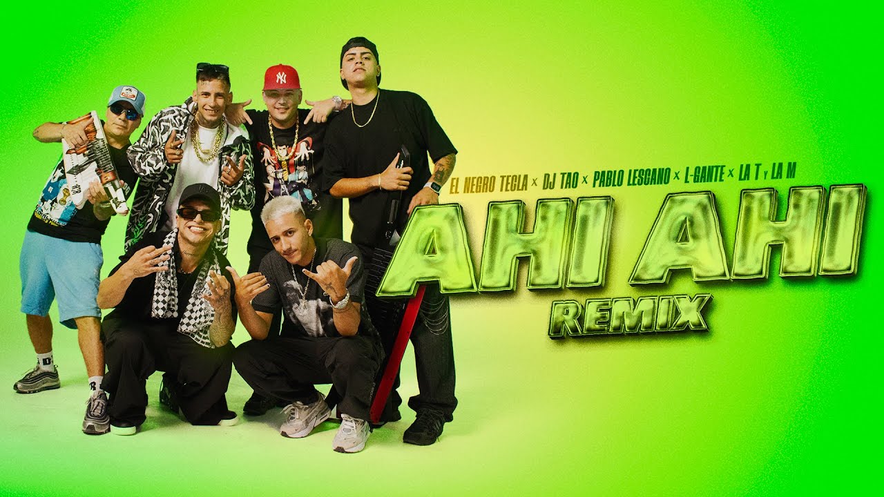 El Negro Tecla, DJ Tao, Pablo Lescano - Ahí Ahí Remix [ft. L-Gante, La T y la M] (Video Oficial)