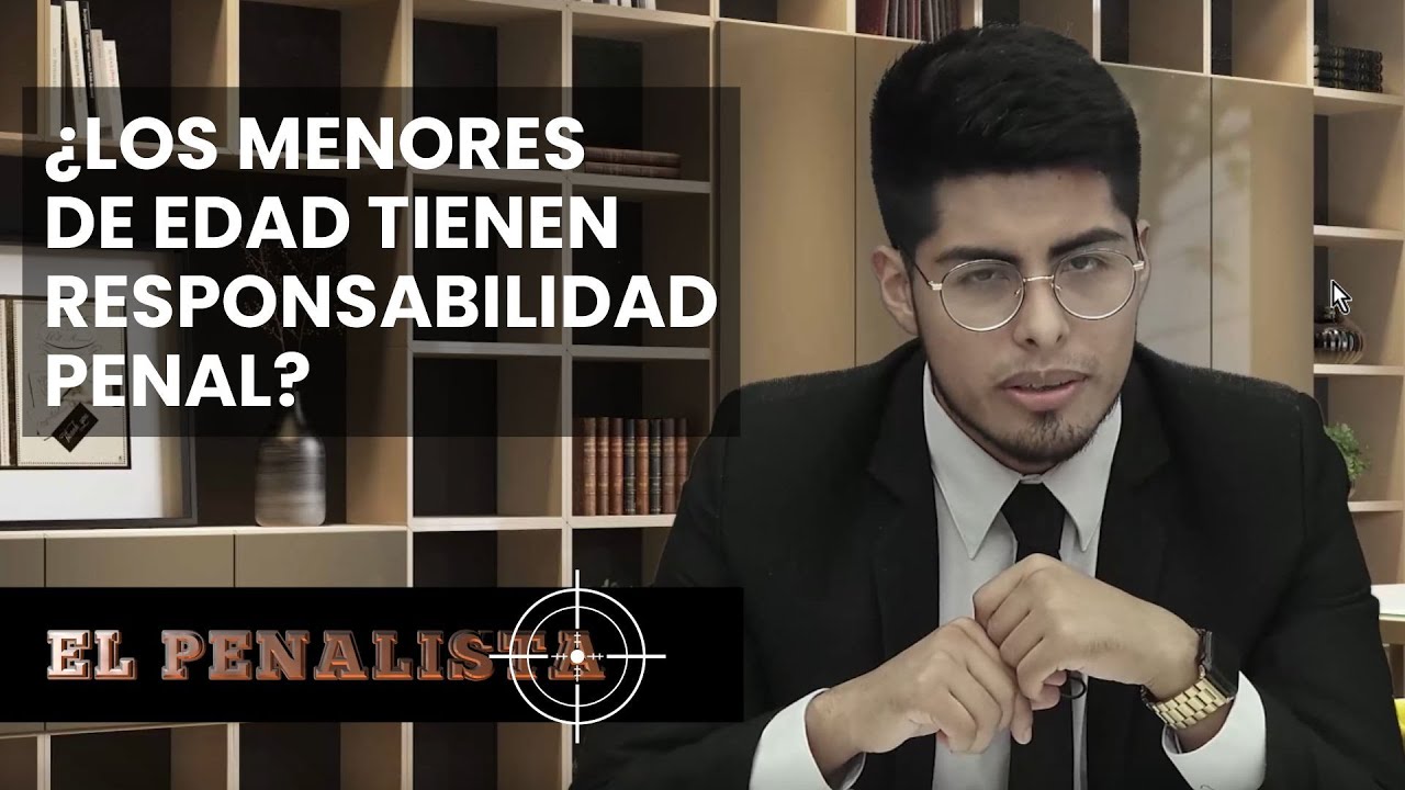 El penalista: ¿Los menores de edad tienen responsabilidad penal?