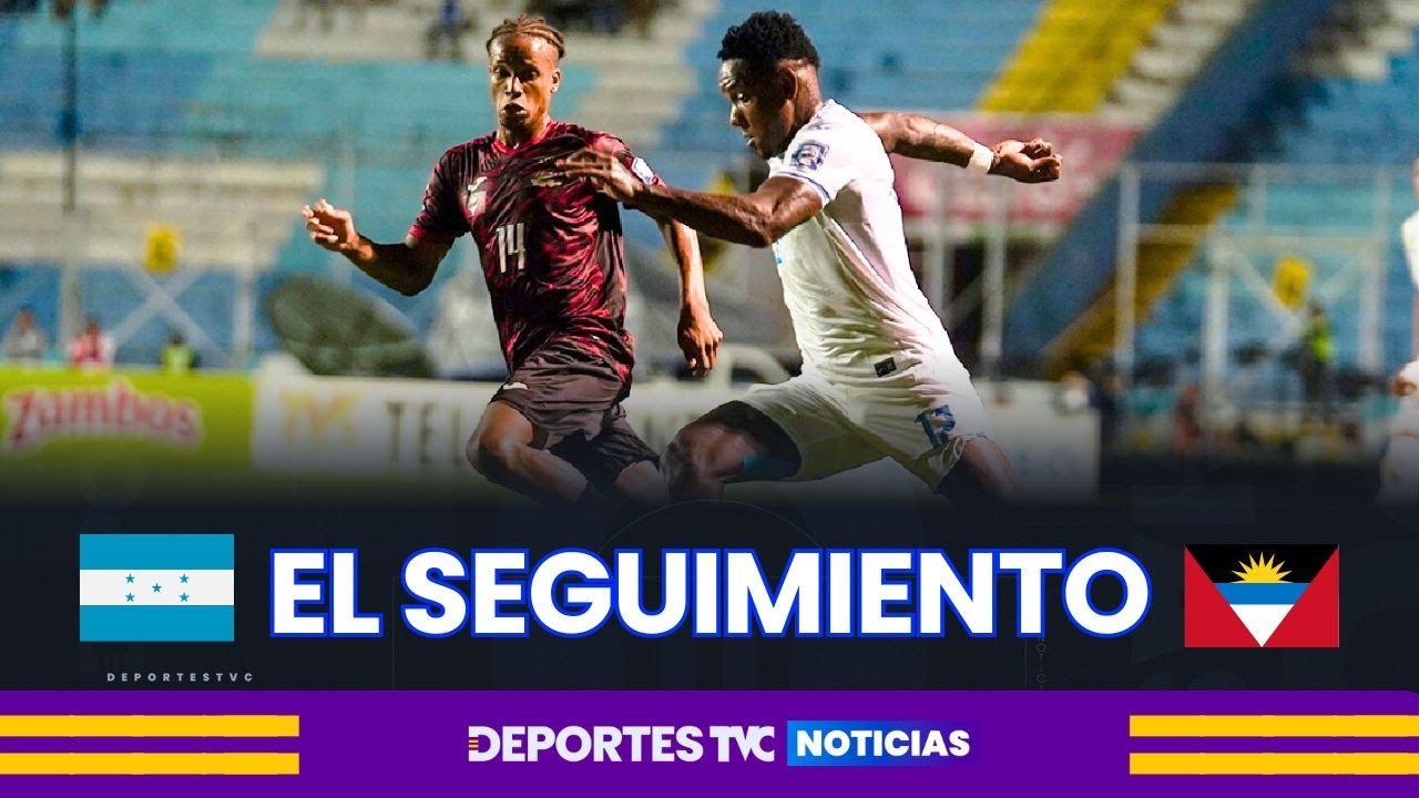 El Seguimiento | Honduras vs Antigua y Barbuda - Eliminatorias Mundialistas United 2026