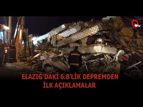 ELAZIĞ’DAKİ 6 8’LİK DEPREMDEN İLK AÇIKLAMALAR