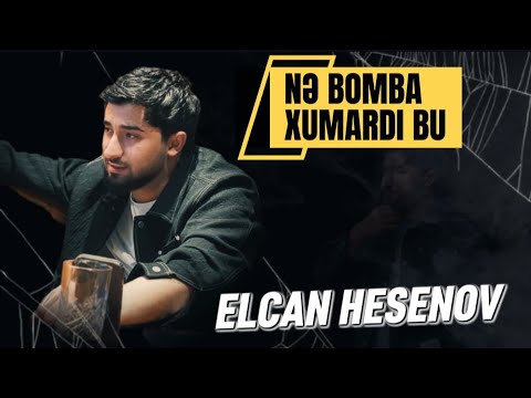 Elcan Hesenov - Ne Bomba Xumardi Bu (2022 Yeni)