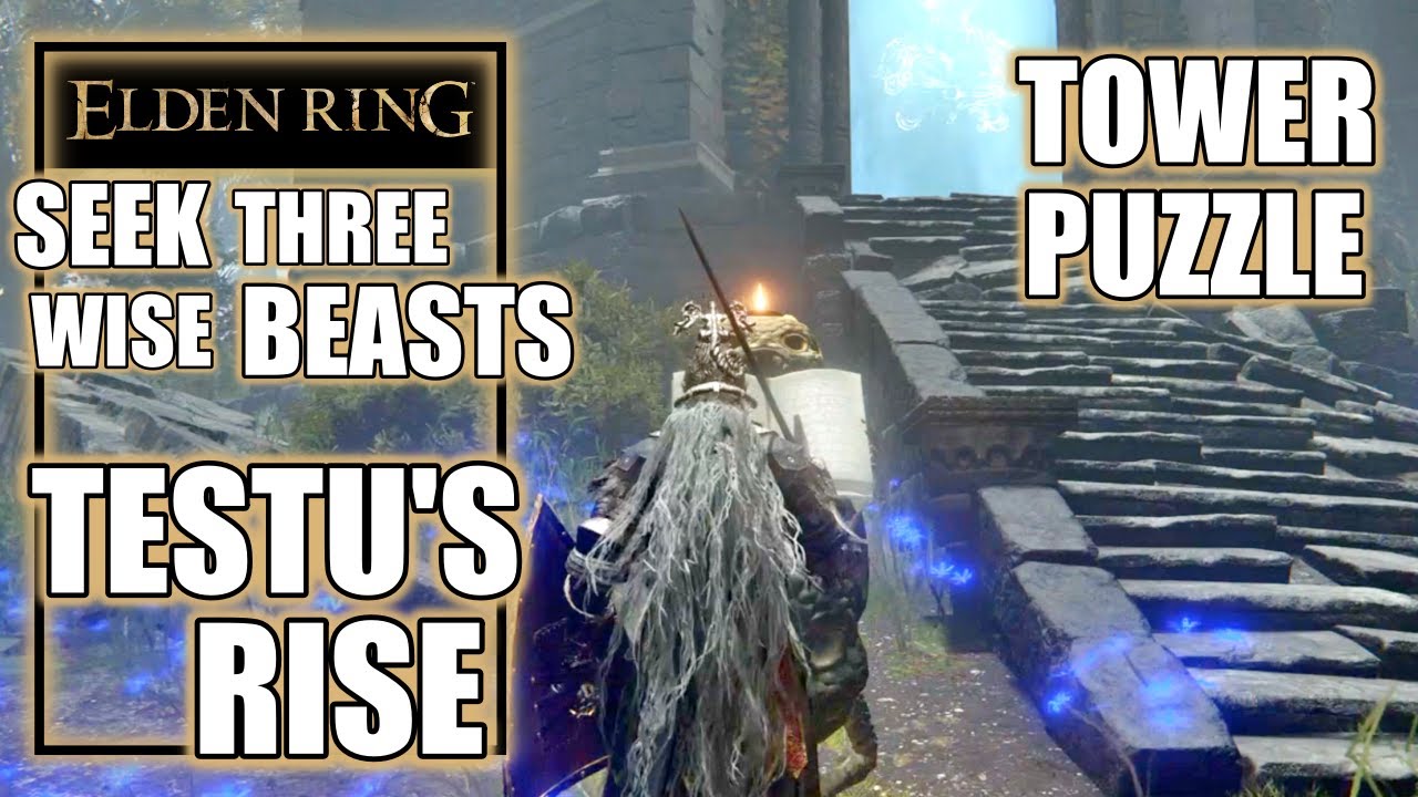 Elden Ring - Seek Three Wise Beasts at the Testu’s Rise - Tower Puzzle