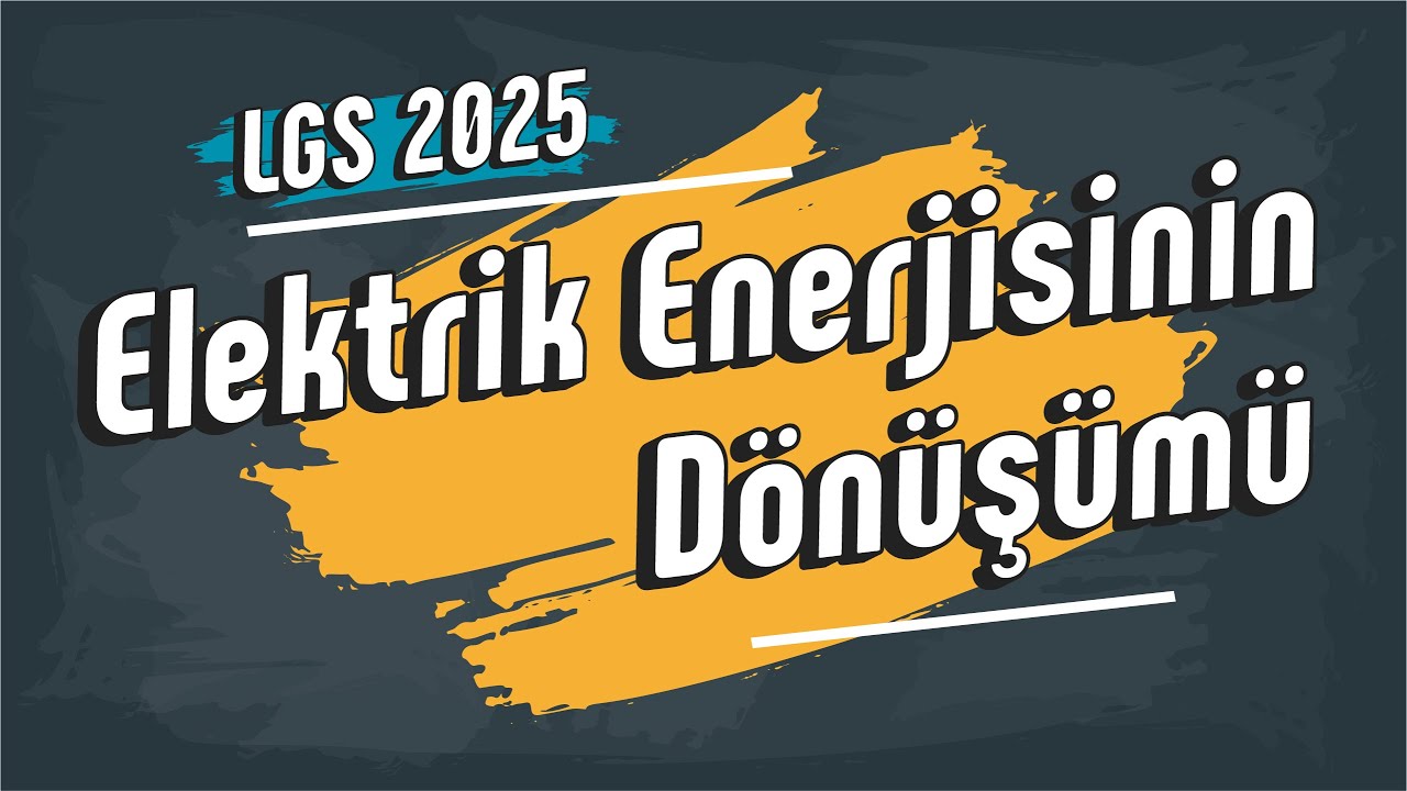 Elektrik Enerjisinin Dönüşümü | 8. Sınıf #LGS2025