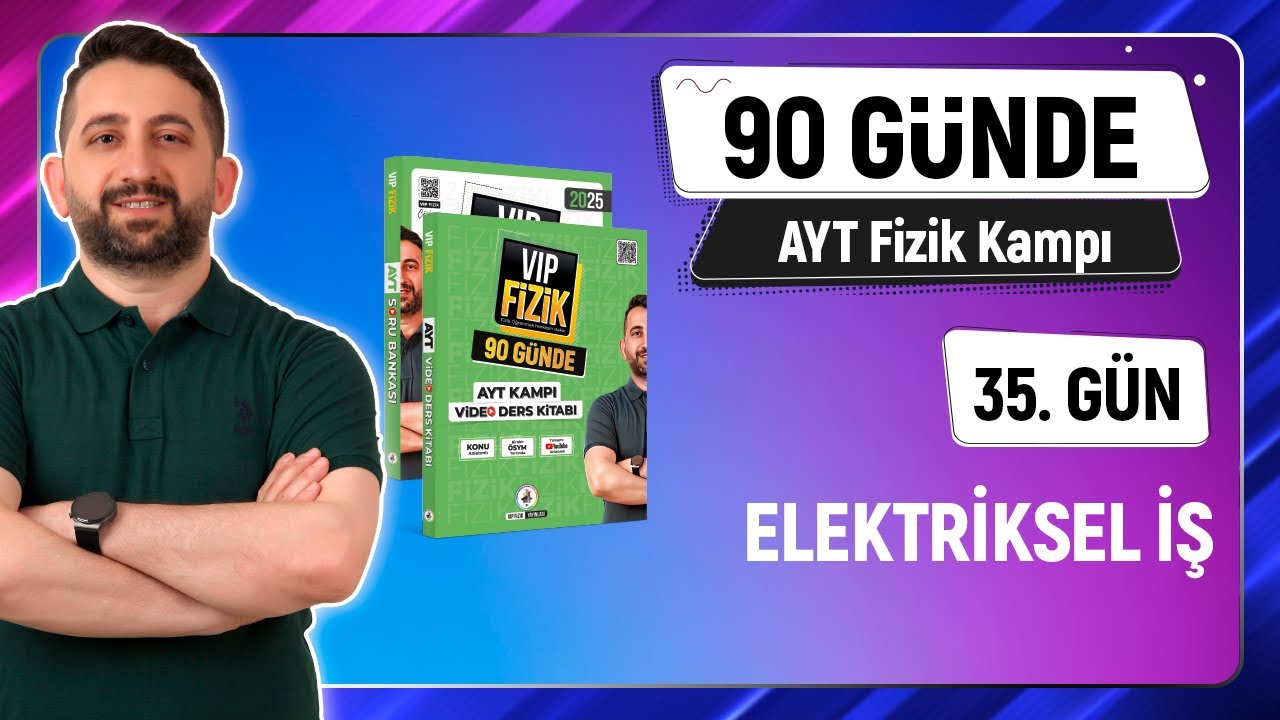 Elektriksel İş Konu Anlatımı | 2025 AYT Fizik kampı