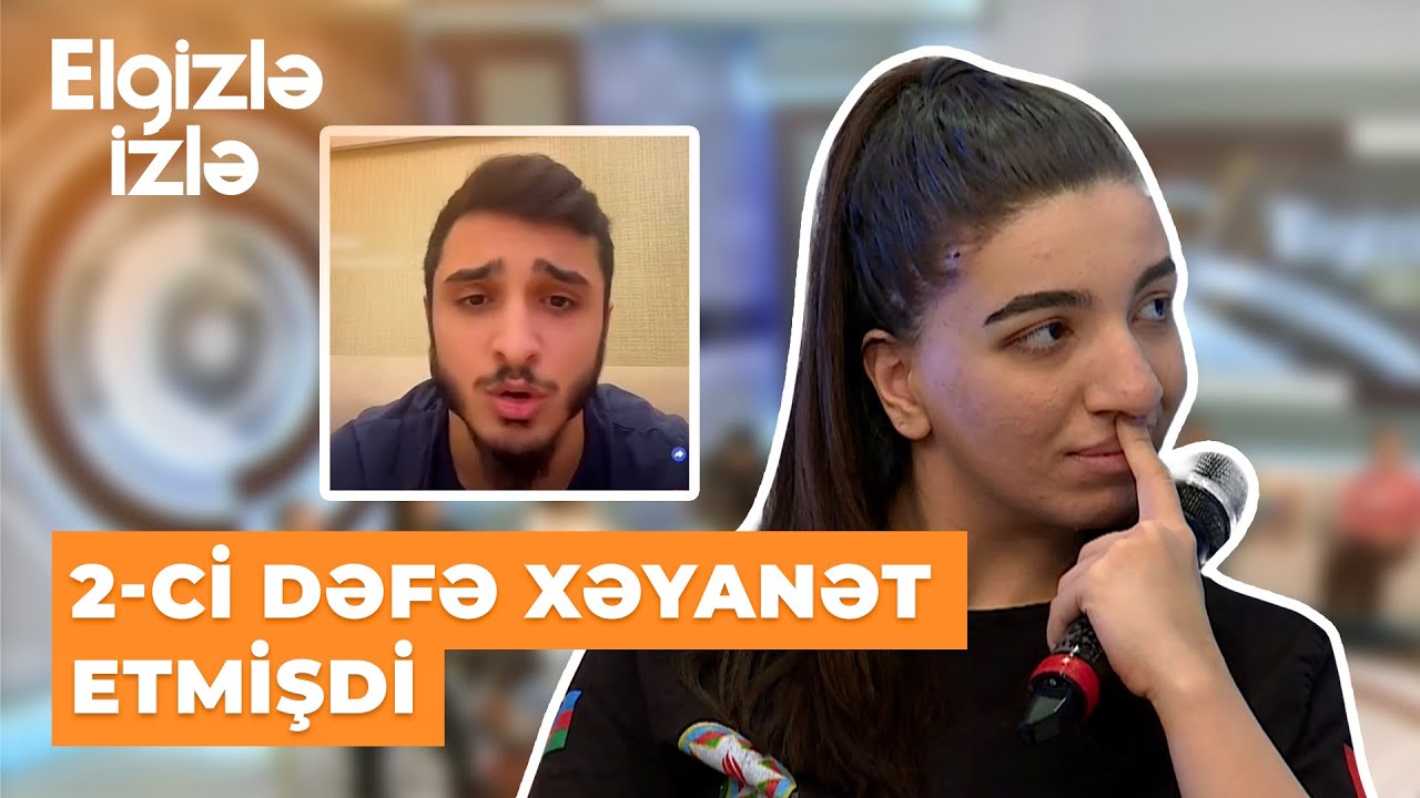 Elgizlə izlə | Tulin Ələkbərova şiddət gördüyü sevgilisindən danışdı | Başını anası doldurdu
