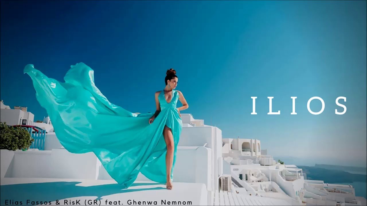 Elias Fassos & RisK GR feat  Ghenwa Nemnom - Ilios