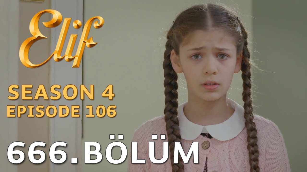 Elif 666. Bölüm | Season 4 Episode 106
