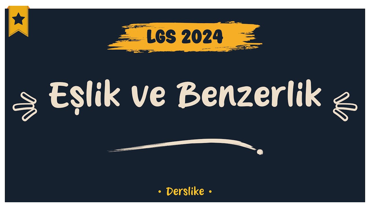 Eşlik ve Benzerlik | LGS 2024
