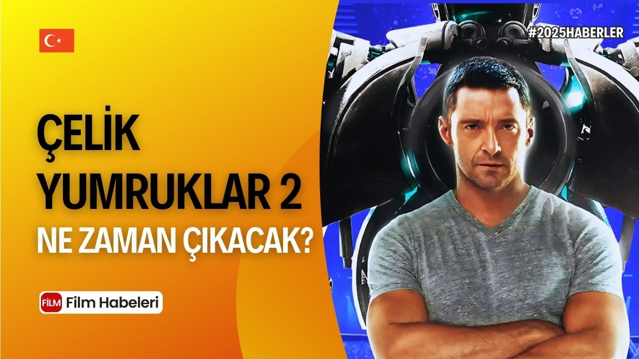 Çelik Yumruklar 2 Ne Zaman Çıkacak? Real Steel 2 | 2025 Film Haberleri #1