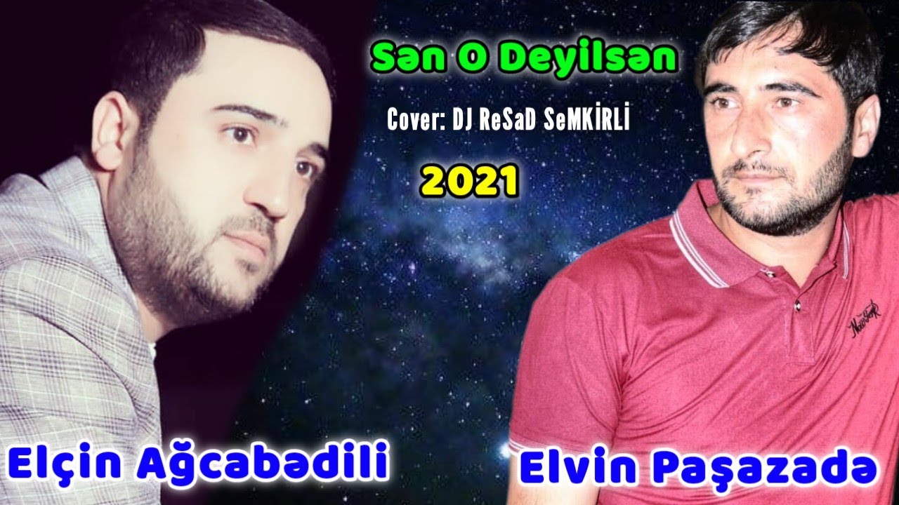 Elçin Agcabedili ft Elvin Pasazade - SƏN O Deyilsen Musqili Meyxanə 2021