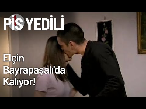 Elçin, Bayrapaşalı'da Kalıyor! - Pis Yedili 34. Bölüm