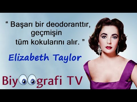 Elizabeth Taylor Kimdir ? ( Türkçe Seslendirmeli Biyografi )