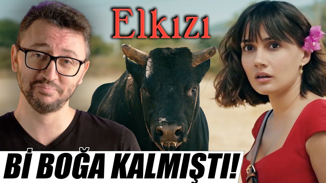 ELKIZI Dizi İncelemesi - Bi BOĞA Kalmıştı!