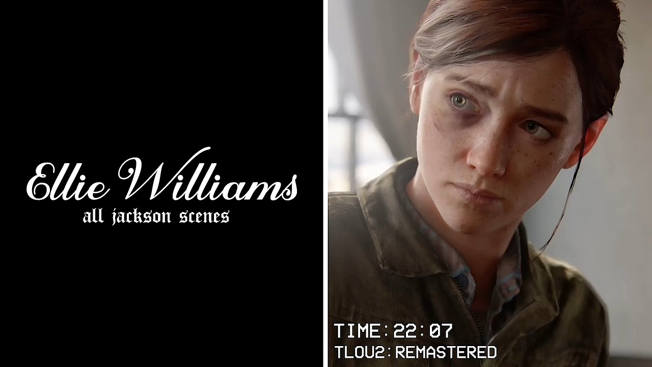 Ellie Williams Scenepack - All Jackson Scenes - The Last Of Us 2 (Remastered)