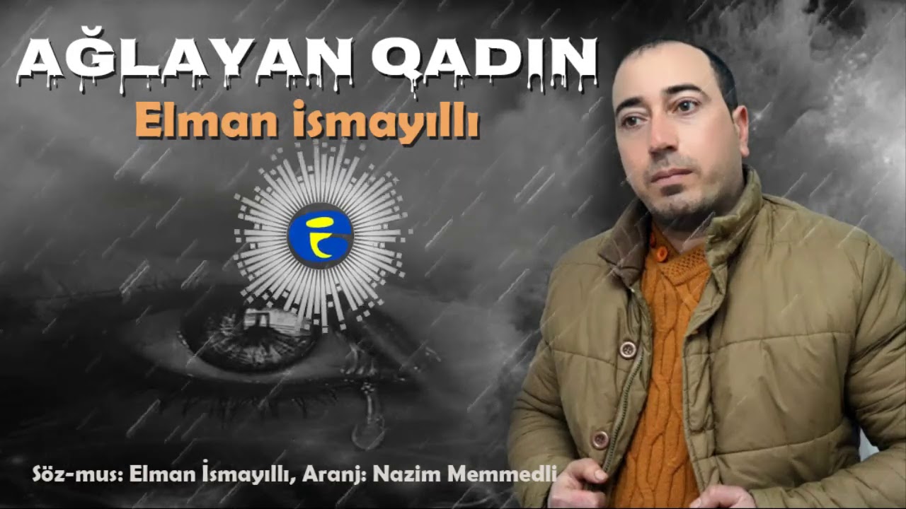 Elman İsmayilli  - Ağlayan Qadin 2021