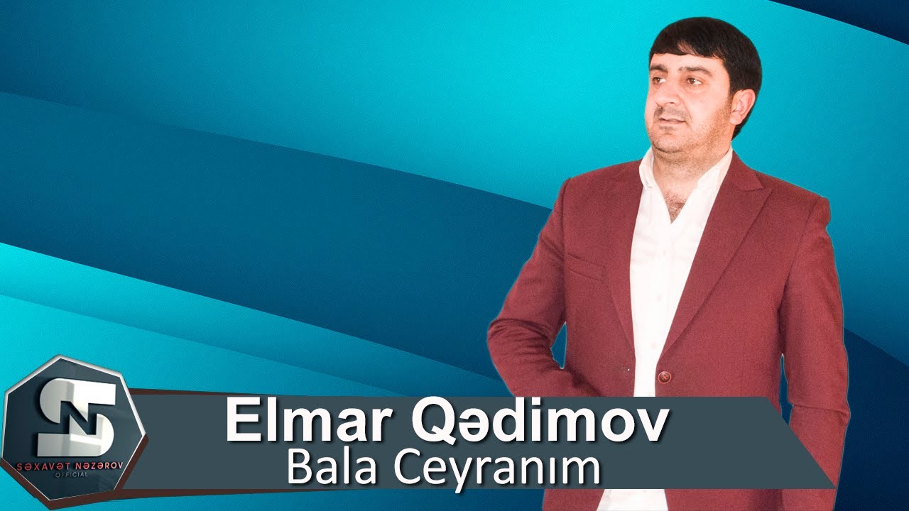 Elmar Qedimov Bala Ceyranim (Toy Mahnisi)