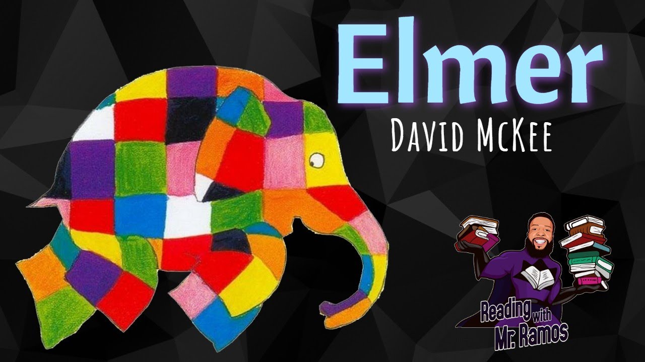 Elmer - The Patchwork Elephant by David McKee / Reading with Mr. Ramos / Special Guest Mr. Strong