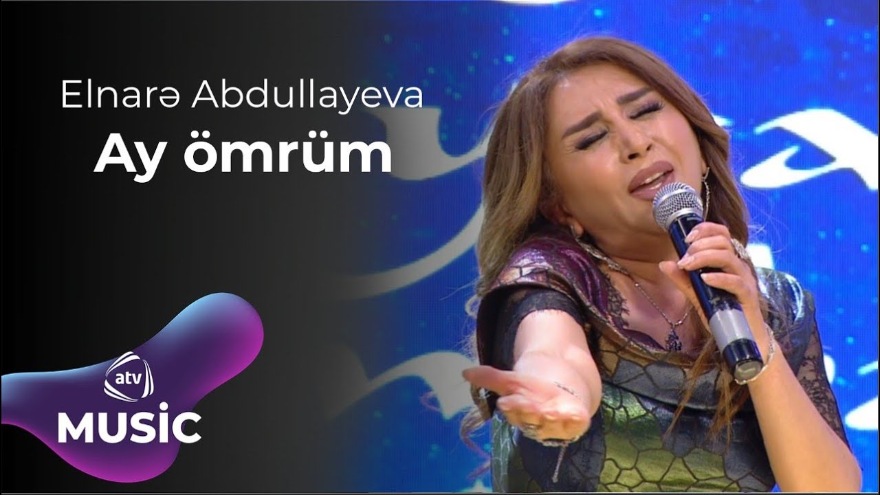 Elnarə Abdullayeva – Ay ömrüm