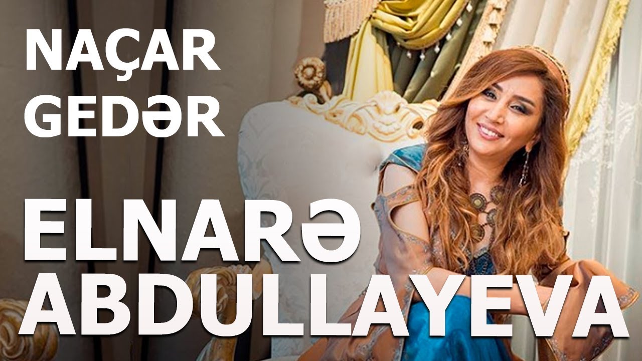 Elnarə Abdullayeva Naçar Gedər 2020 yeni