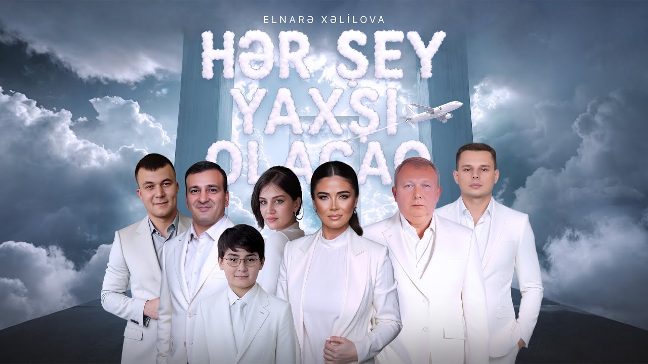 Elnarə Xəlilova — Hər Şey Yaxşı Olacaq (Rəsmi Musiqi Videosu)