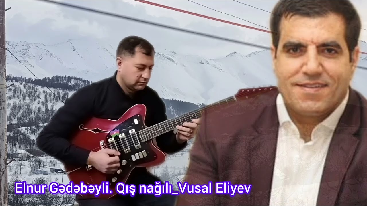 Elnur Gədəbəyli qış nağılı @Vüsal-Əliyev @Vüsal-Əliyev