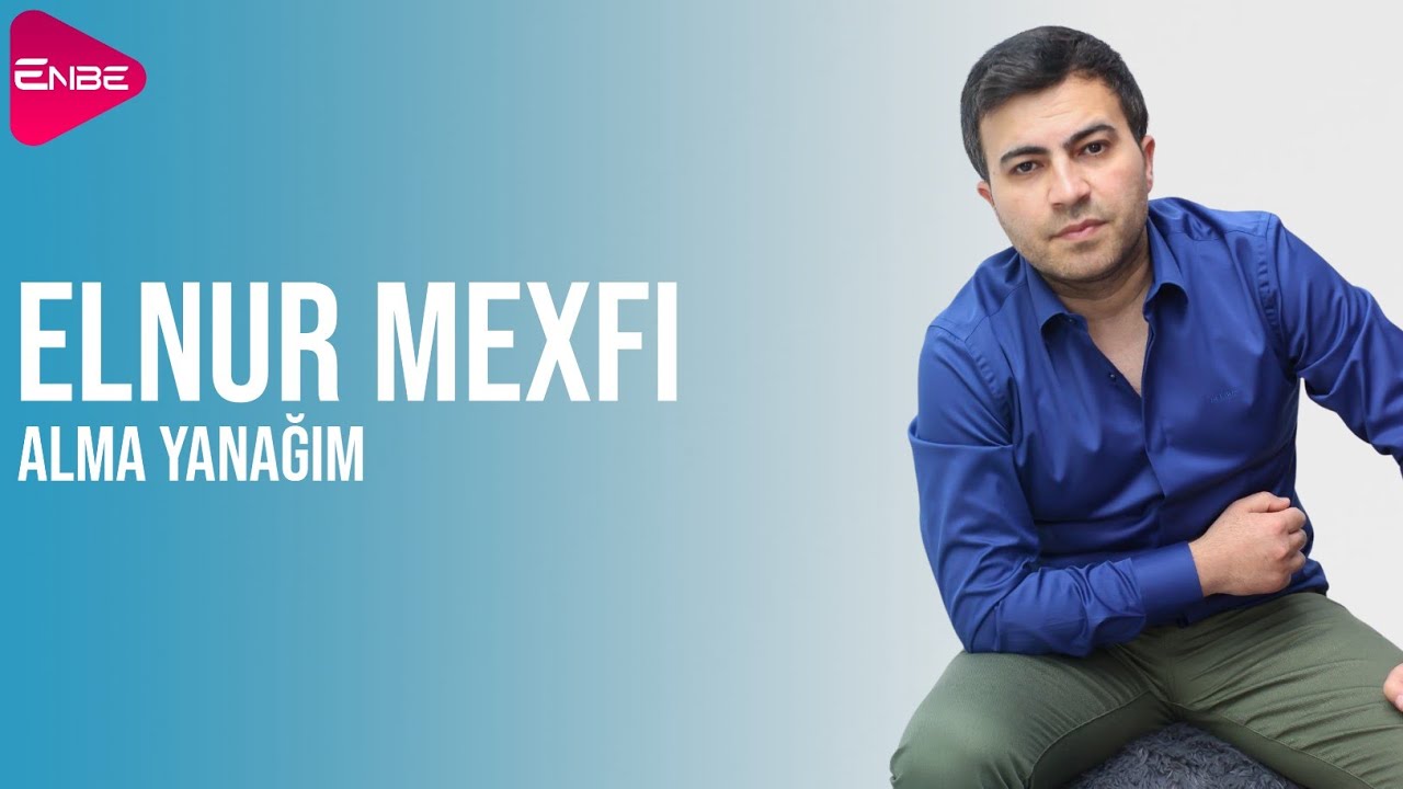 Elnur Mexfi - Alma Yanagim Menim 2017 / Official Clip