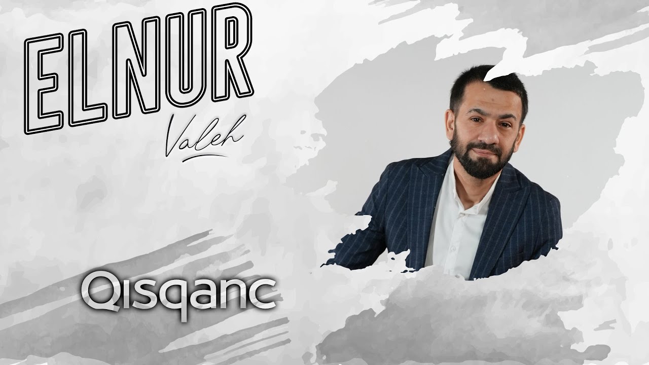 Elnur Valeh - Qisqanc (Official Audio)