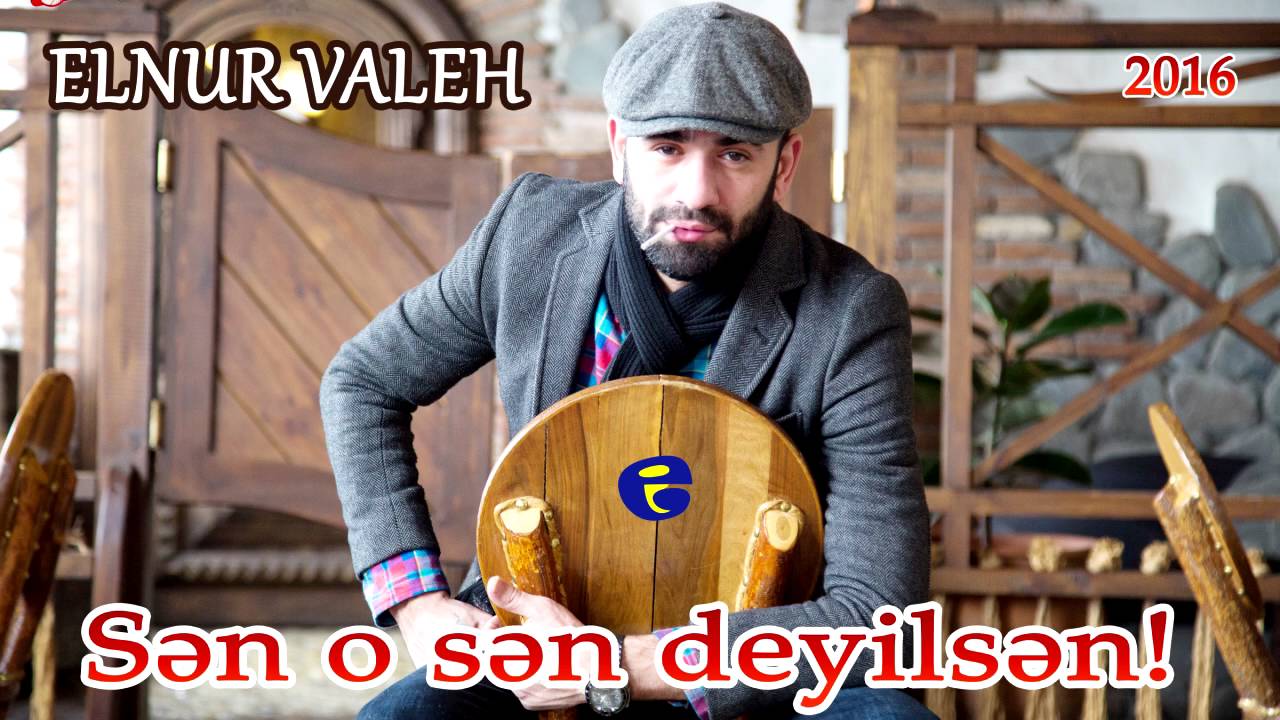 Elnur Valeh - Sen o sen deyilsen 2016