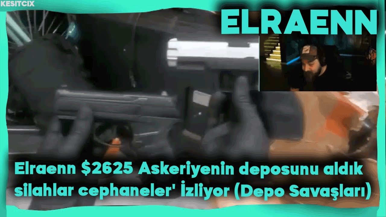 Elraenn - '$2625 Askeriyenin deposunu aldık  silahlar cephaneler İzliyor (Depo Savaşları)