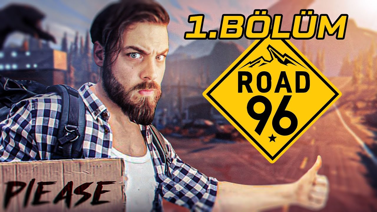 ELRAENN İLE ROAD 96 | BAŞLIYORUZ #1