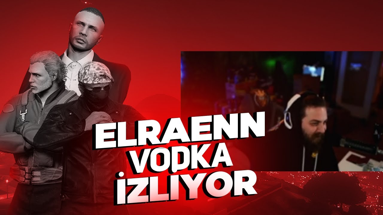 Elraenn Vodka Operasyonu sinematiği izliyor (EightbornV)