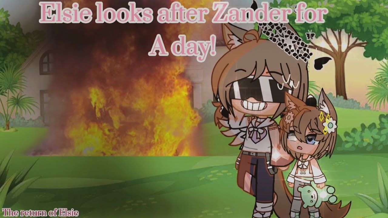 Elsie looks after Zander for the day! The return of Elsie. Gacha club