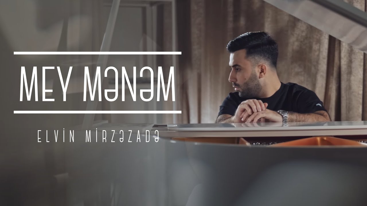 Elvin Mirzəzadə - Mey Mənəm (Official Video)