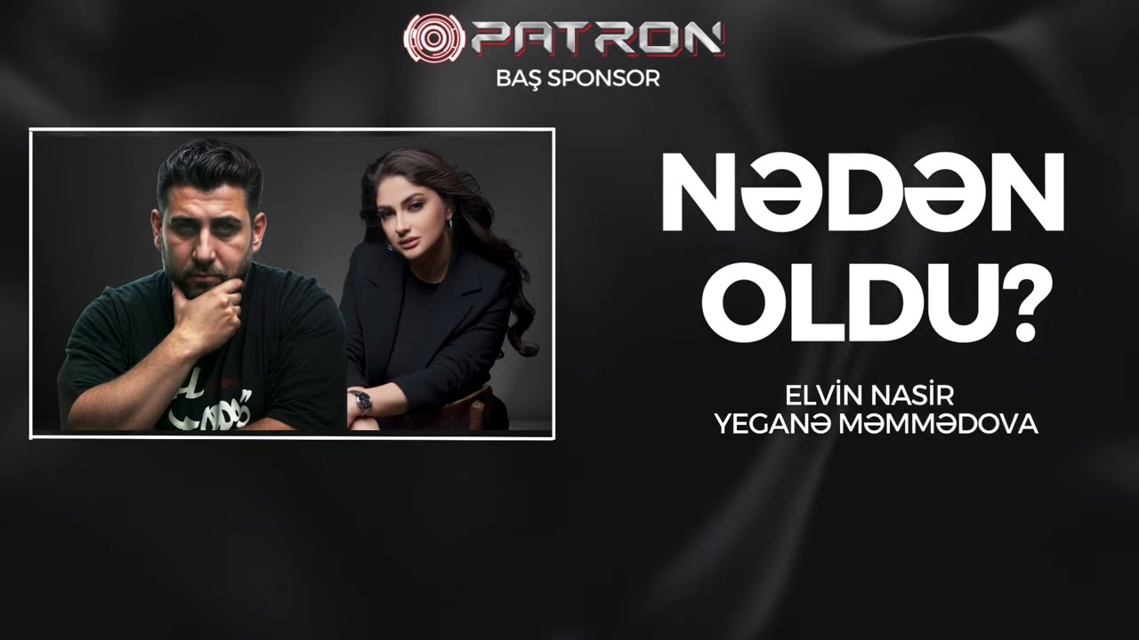 Elvin Nasir x Yeganə Məmmədova - Nədən Oldu (Dj Alfa)