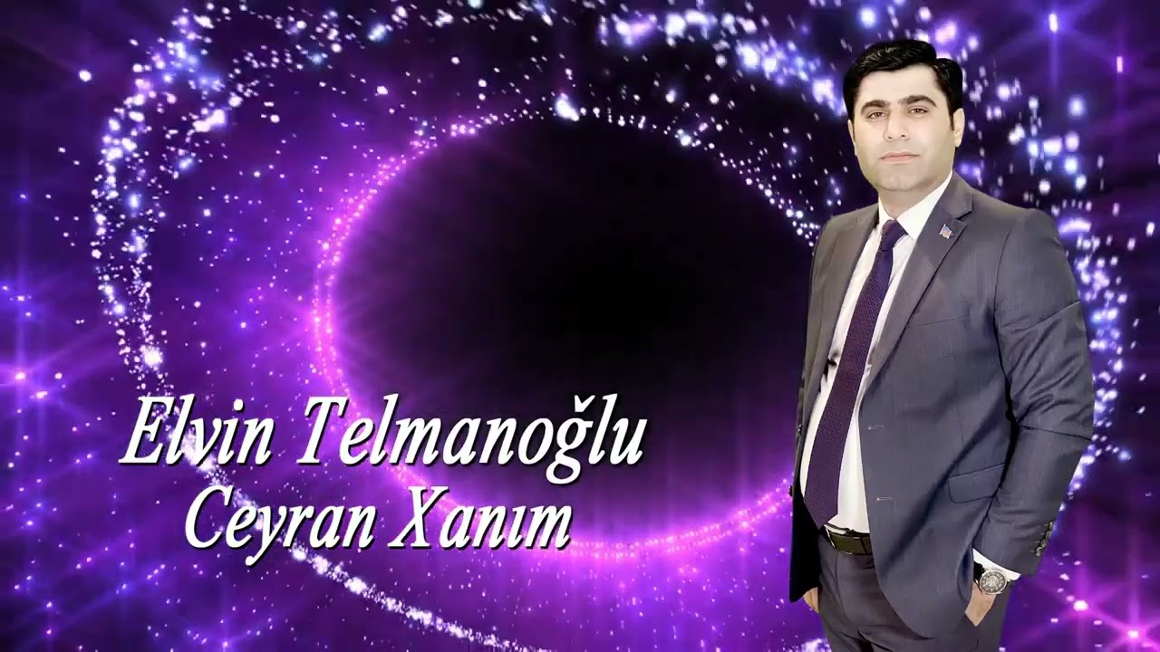 Elvin Telmanoglu Ceyran Xanım