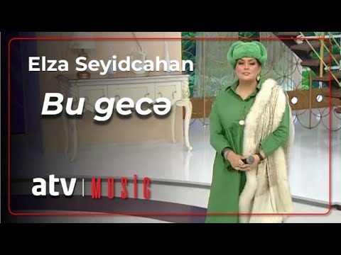 Elza Seyidcahan - Bu gecə