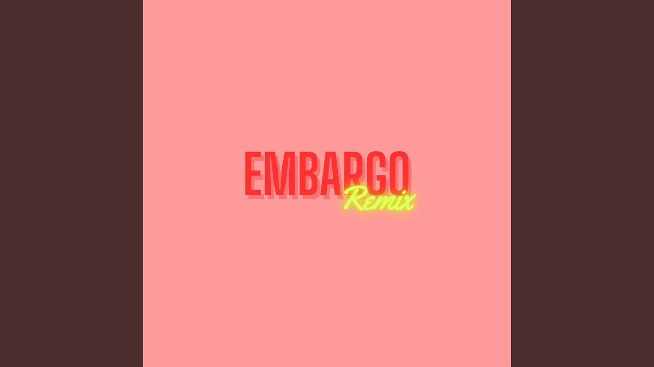 Embargo (Remix)