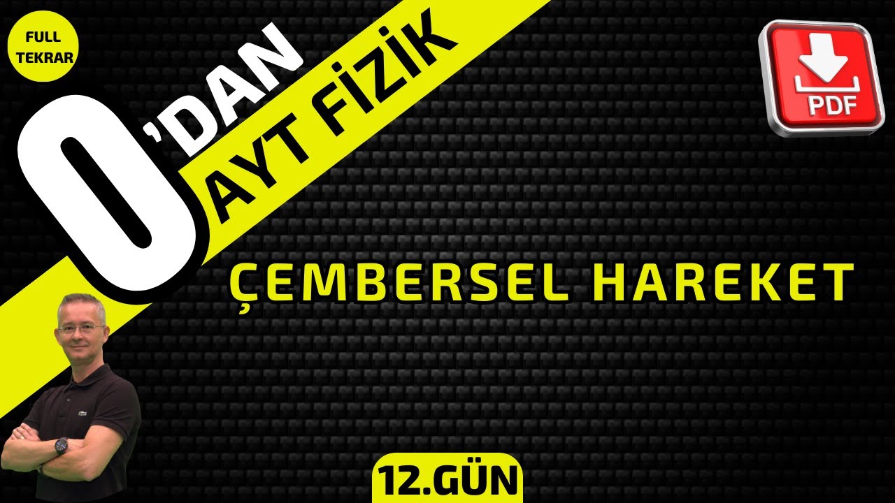 ÇEMBERSEL HAREKET 0'DAN AYT FİZİK KONU ANLATIMI VE SORU ÇÖZÜMÜ| AYT FİZİK ÇEKAP KAMPI