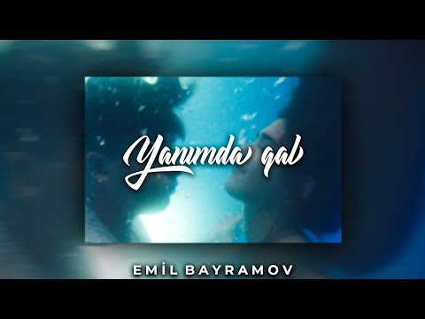 Emil Bayramov - Yanımda Qal (Official Music Video)