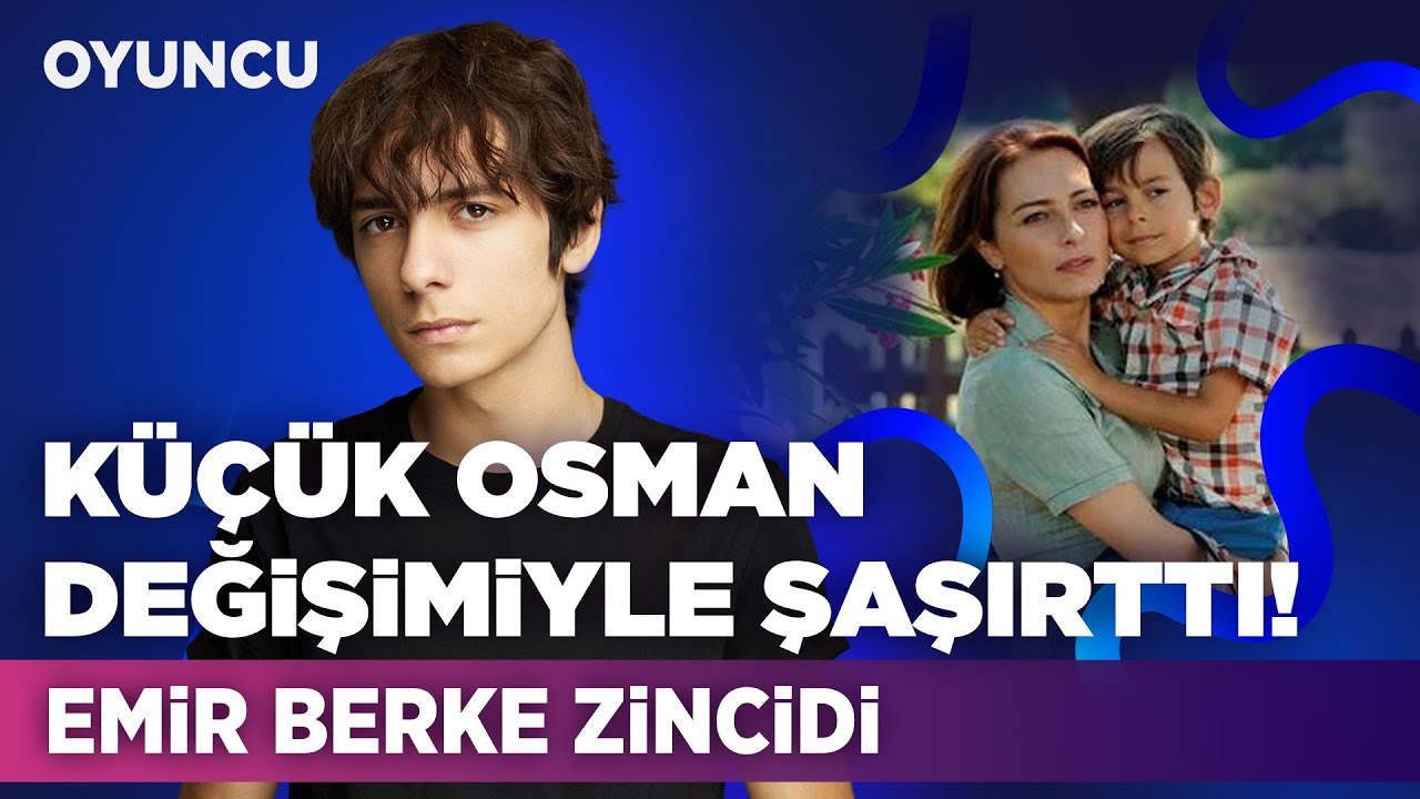 Emir Berke Zincidi, 'Osman' rolüne nasıl seçildi? | Oyuncu