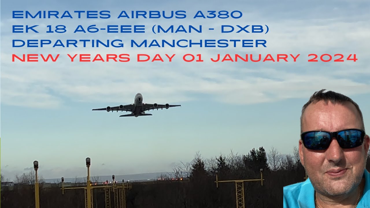 Emirates Airbus A380 EK18 Manchester takeoff New Years Day 2024
